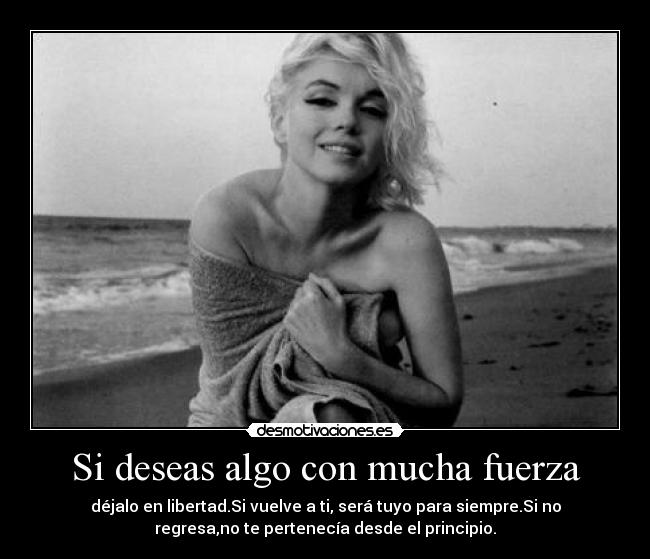 Si deseas algo con mucha fuerza - 