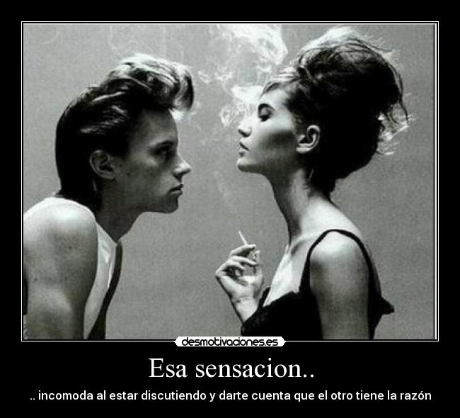 Esa sensacion.. -