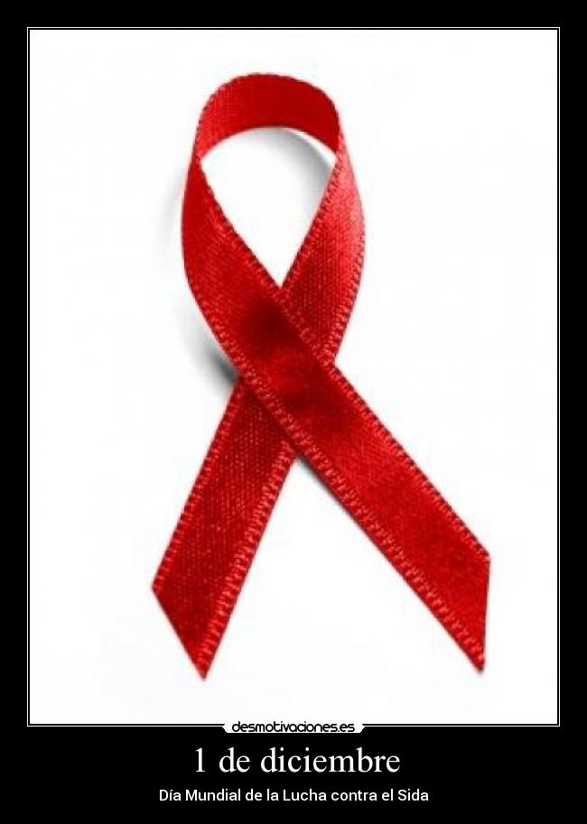 1 de diciembre - Día Mundial de la Lucha contra el Sida