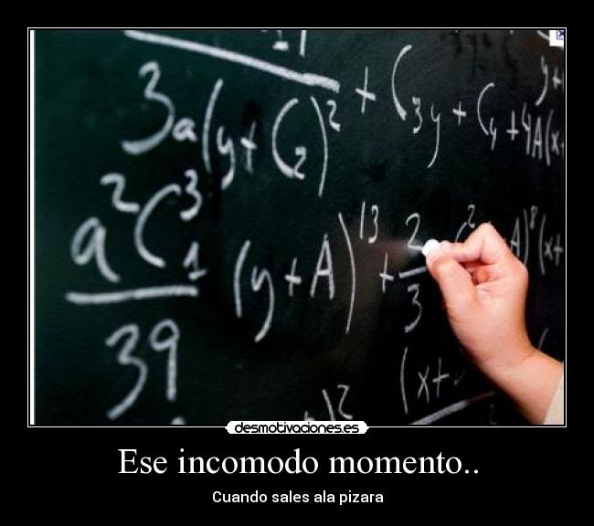 Ese incomodo momento.. -