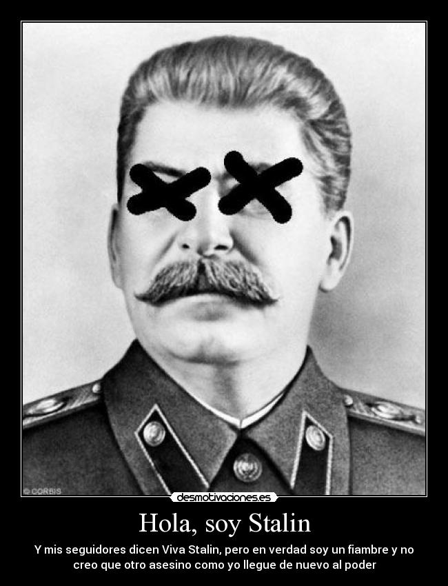 Hola, soy Stalin -