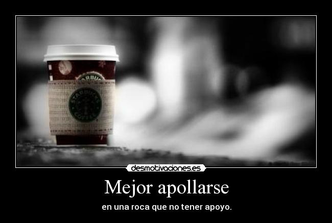 Mejor apollarse -