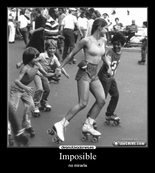 carteles imposible imposible mirarla desmotivaciones