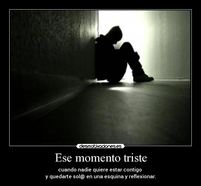 Ese momento triste - 