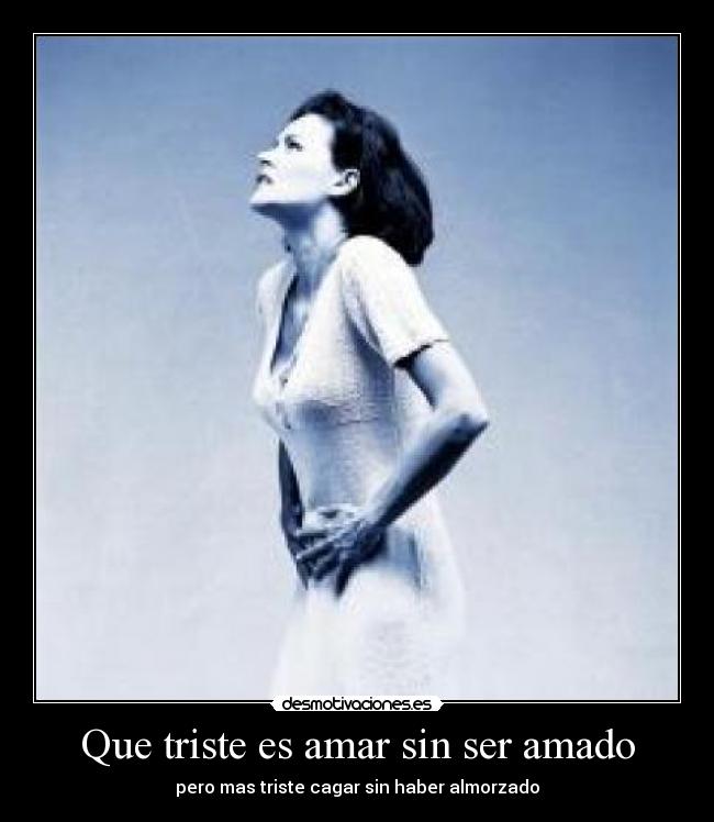Que triste es amar sin ser amado - 