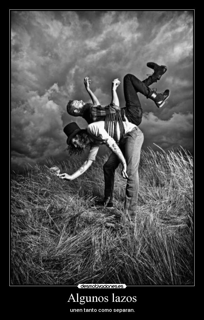 Algunos lazos - unen tanto como separan.