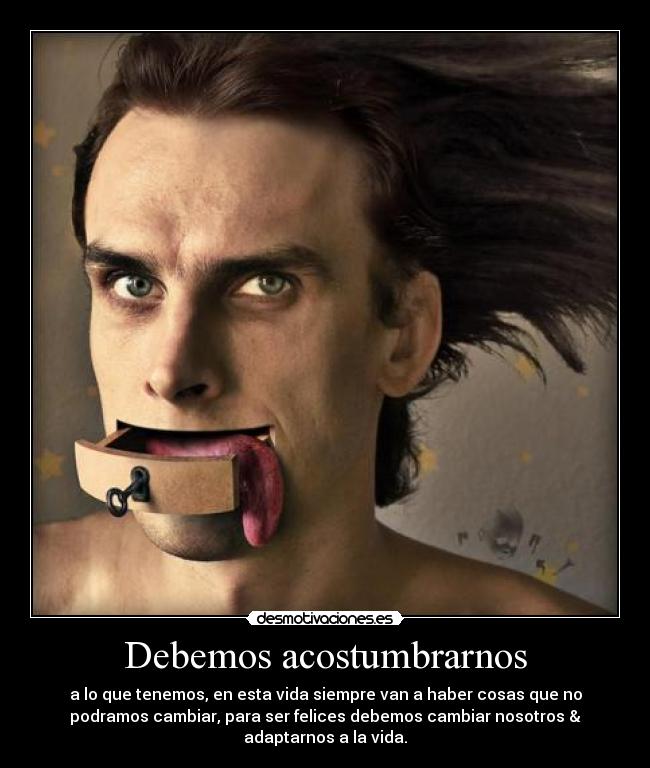 Debemos acostumbrarnos - 