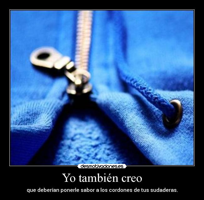 Yo también creo -
