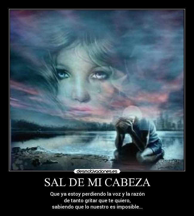 SAL DE MI CABEZA -