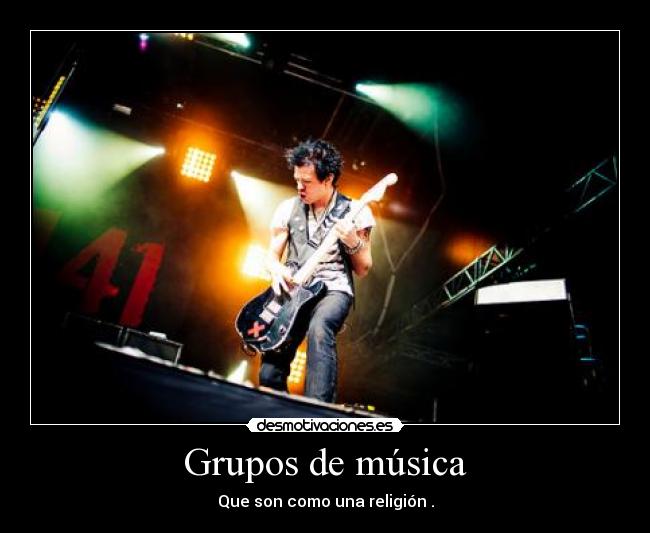Grupos de música - Que son como una religión .