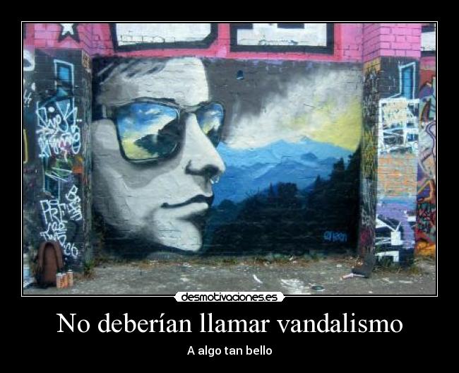 No deberían llamar vandalismo - 