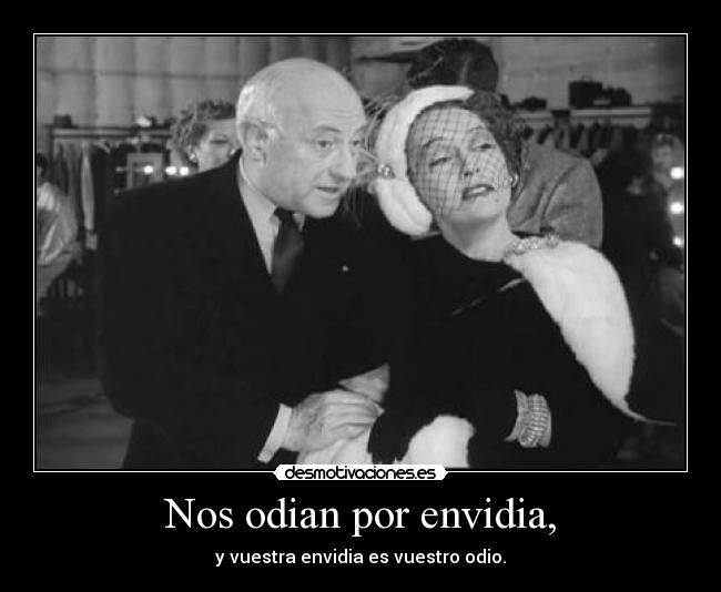 Nos odian por envidia, - 