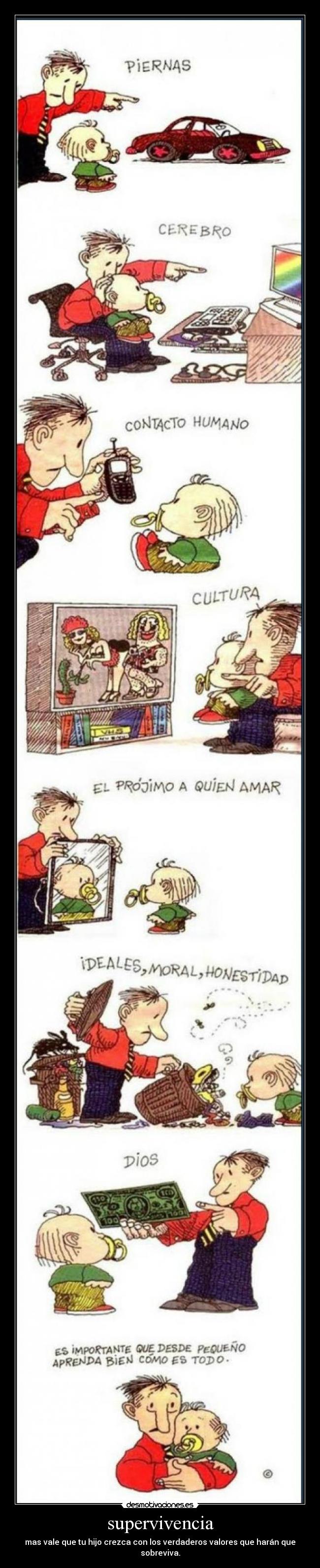 supervivencia - mas vale que tu hijo crezca con los verdaderos valores que harán que sobreviva.