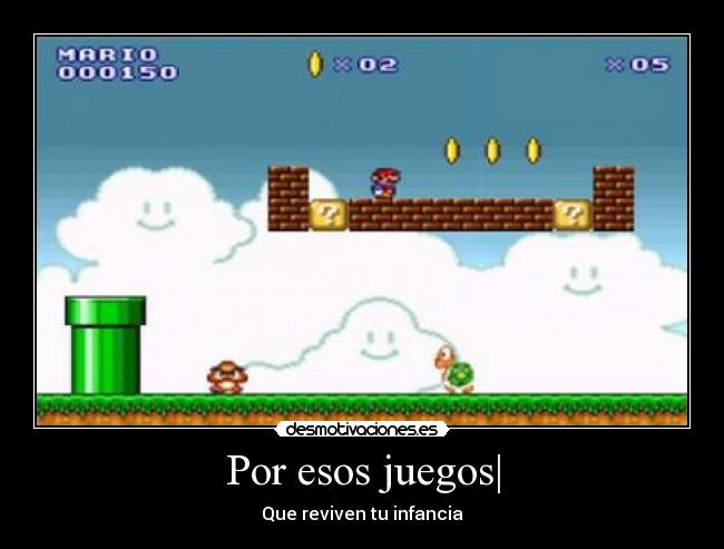 carteles infancia inolvidable momentos hermosos mario bros felicidad principal carajo desmotivaciones