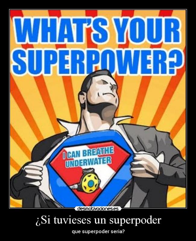 carteles superpoderes tengo una idea mejor para cartel desmotivaciones