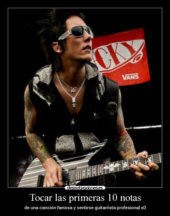 Tocar las primeras 10 notas - de una canción famosa y sentirse guitarrista profesional xD