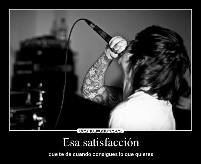 Esa satisfacción - 