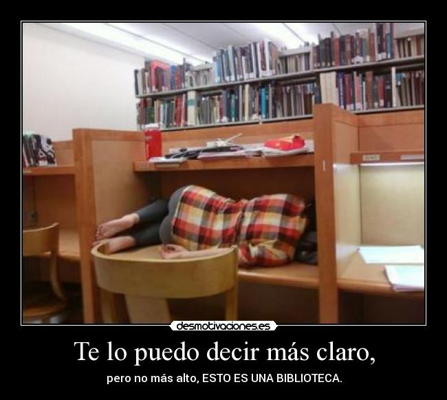 Te lo puedo decir más claro, -