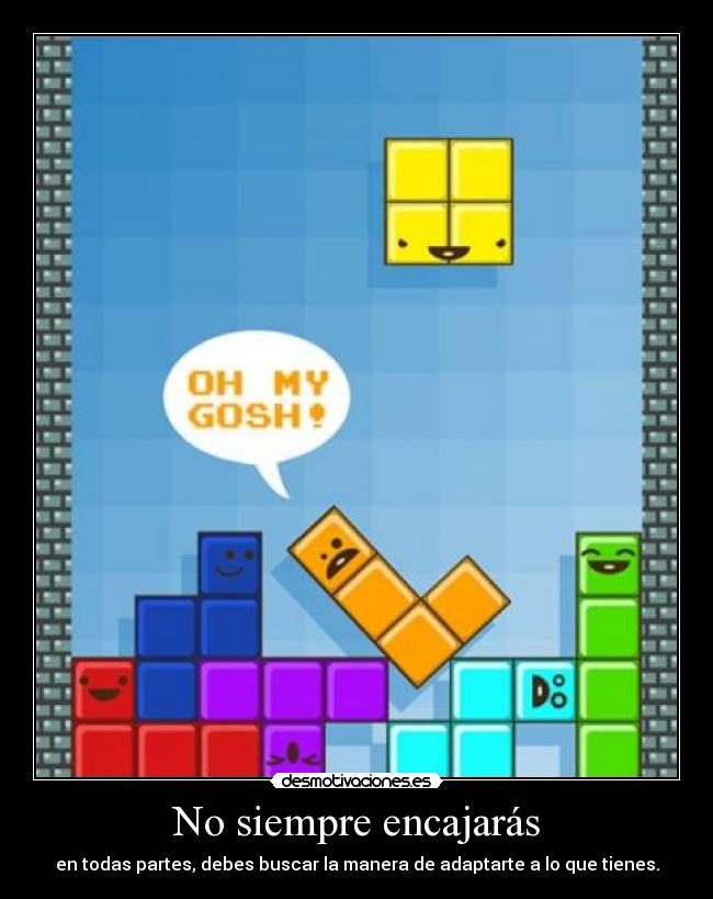 No siempre encajarás -