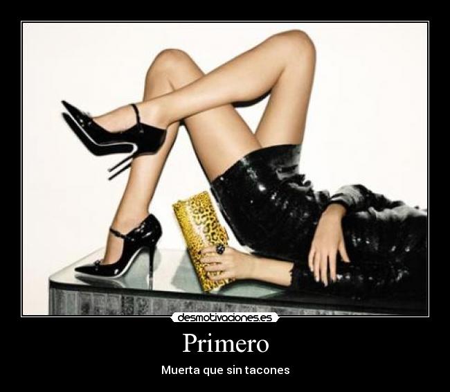 Primero - Muerta que sin tacones