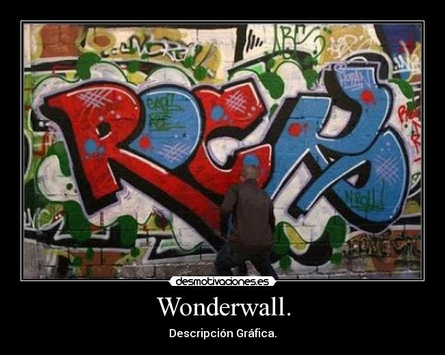 Wonderwall. -