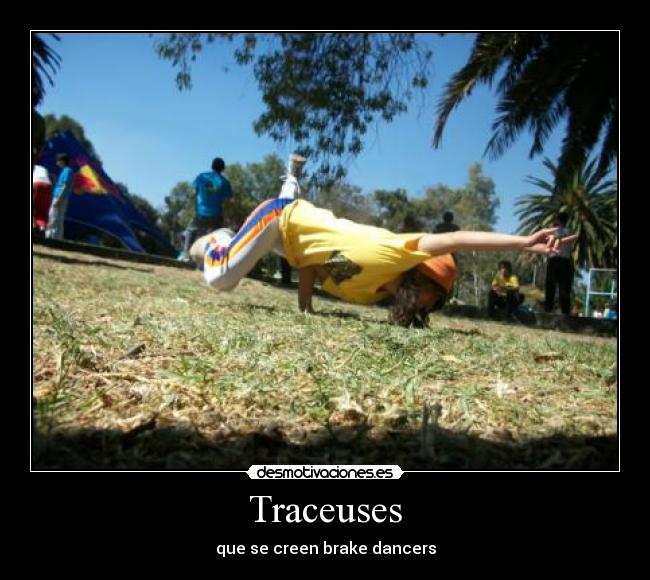 Traceuses - que se creen brake dancers