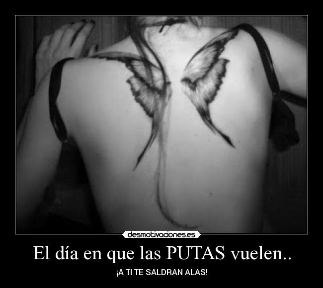 El día en que las PUTAS vuelen.. -
