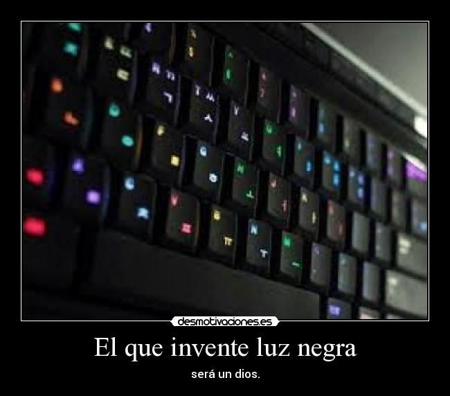 El que invente luz negra - 