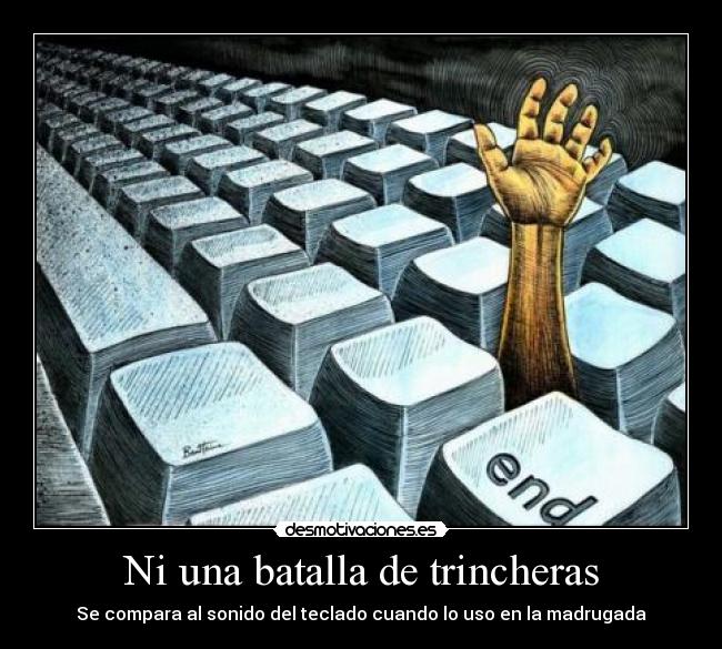 Ni una batalla de trincheras - 