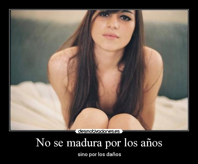 No se madura por los años - 
