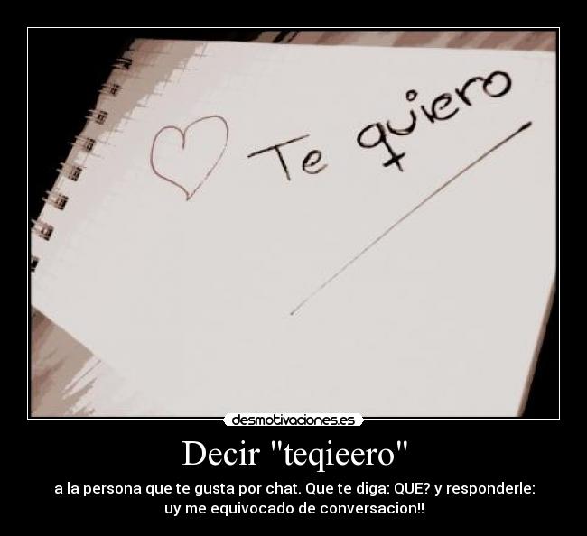 carteles teqiero amo amor desmotivaciones