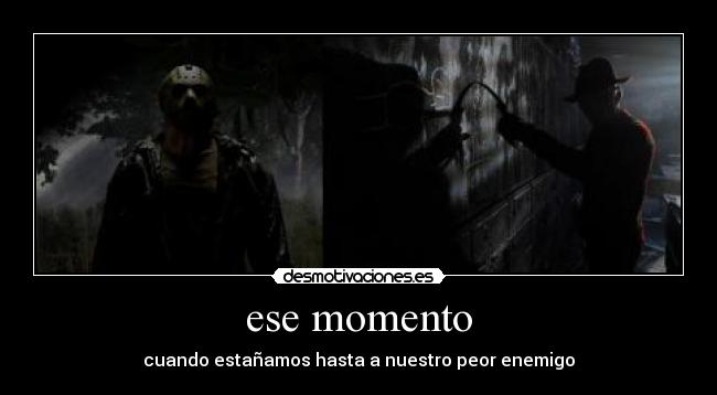 ese momento -