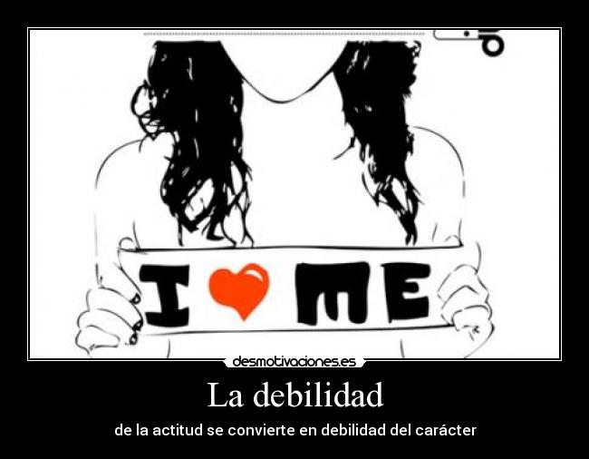 carteles debilidad caracter autoestima debilidad actitud desmotivaciones