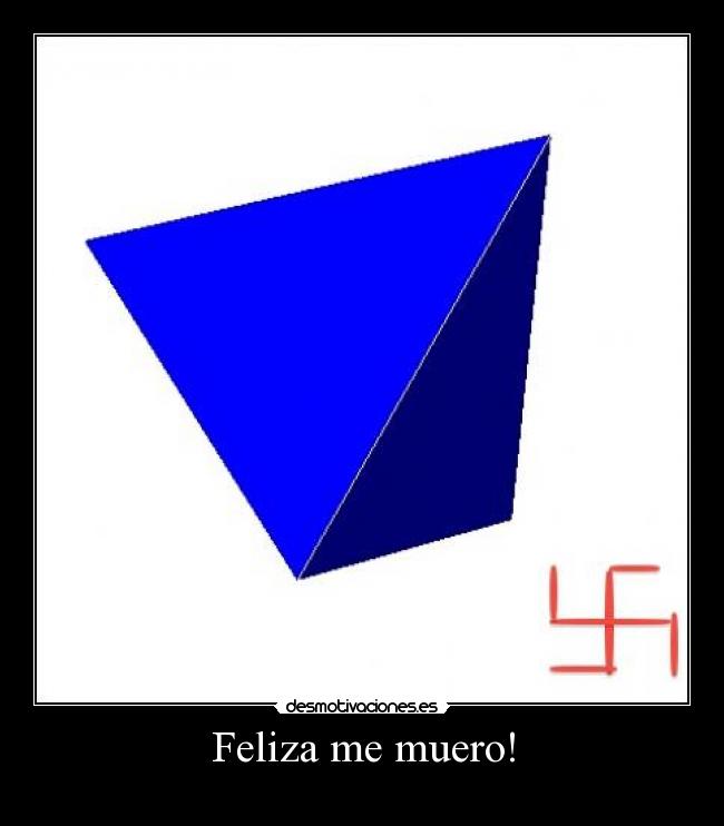 Feliza me muero! -