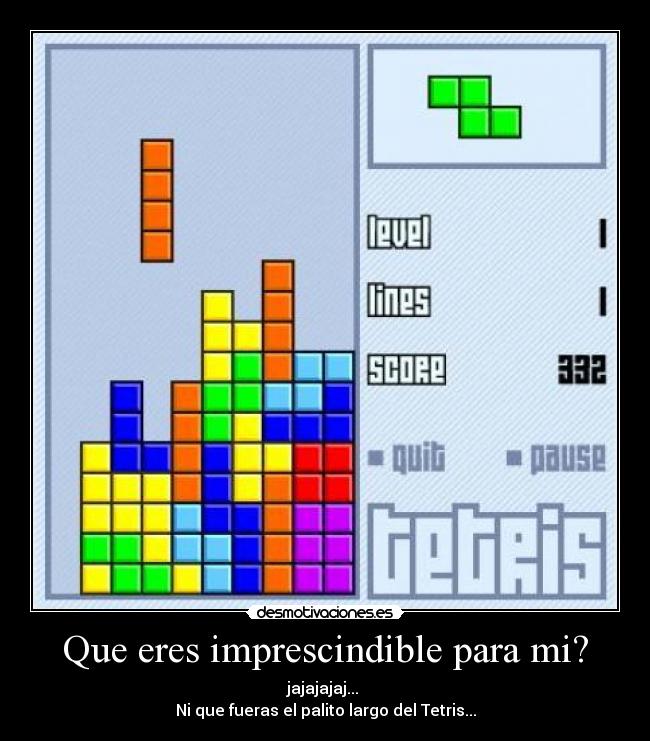 Que eres imprescindible para mi? -