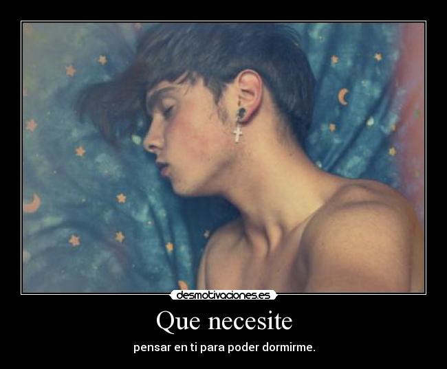 Que necesite -