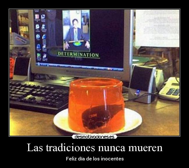 Las tradiciones nunca mueren - 