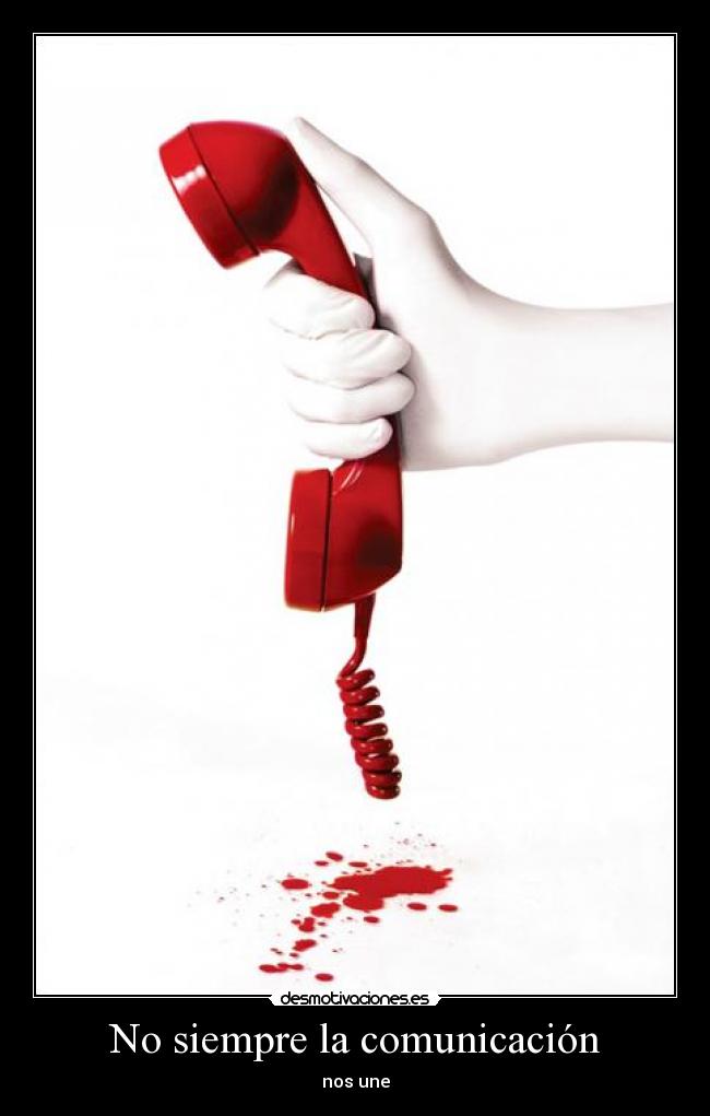 No siempre la comunicación -