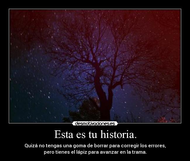 Esta es tu historia. -
