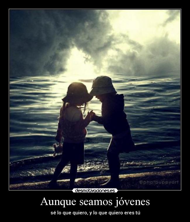 Aunque seamos jóvenes - 