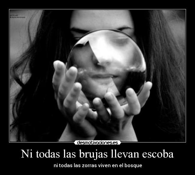 Ni todas las brujas llevan escoba -