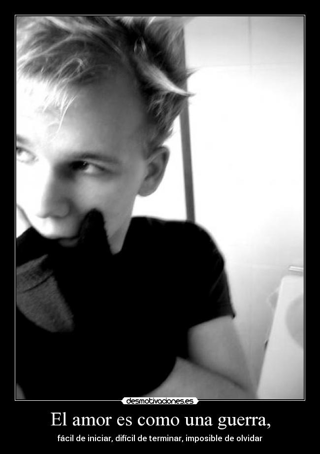 El amor es como una guerra, -
