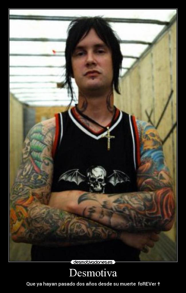 Desmotiva - Que ya hayan pasado dos años desde su muerte foREVer †