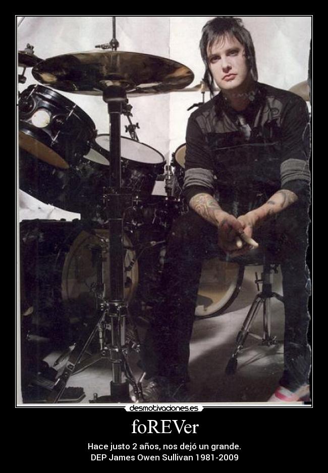 foREVer - Hace justo 2 años, nos dejó un grande.
DEP James Owen Sullivan 1981-2009