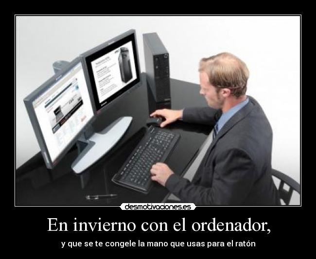 En invierno con el ordenador, -