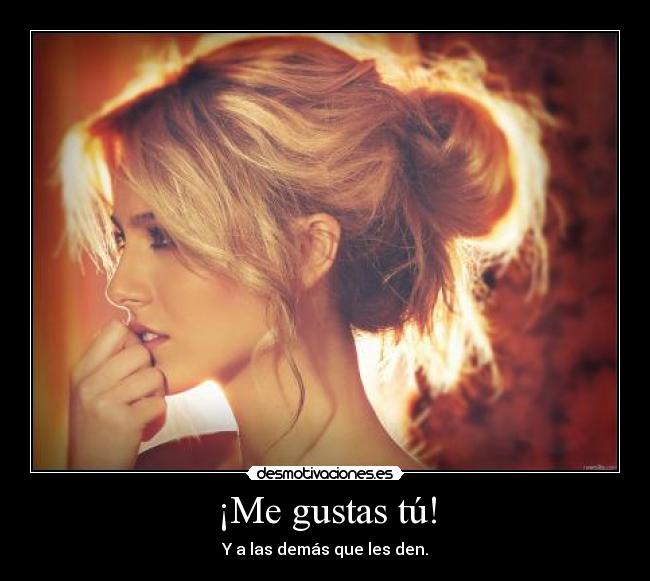 ¡Me gustas tú! - 