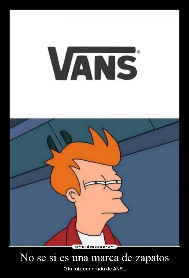 No se si es una marca de zapatos - O la raíz cuadrada de ANS...
