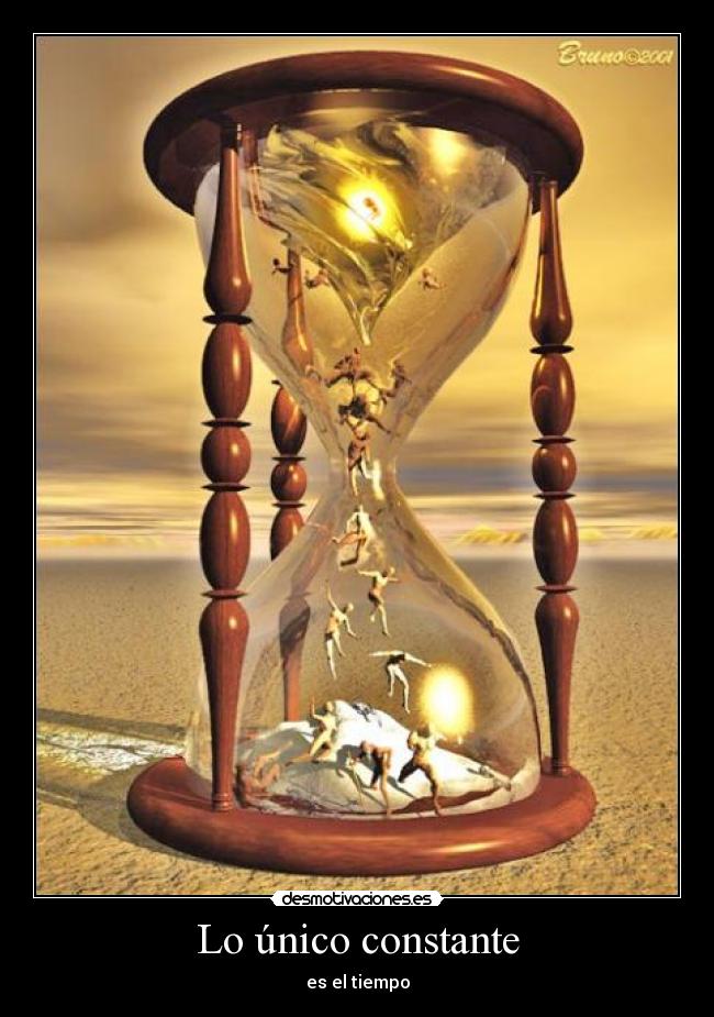 Lo único constante - es el tiempo