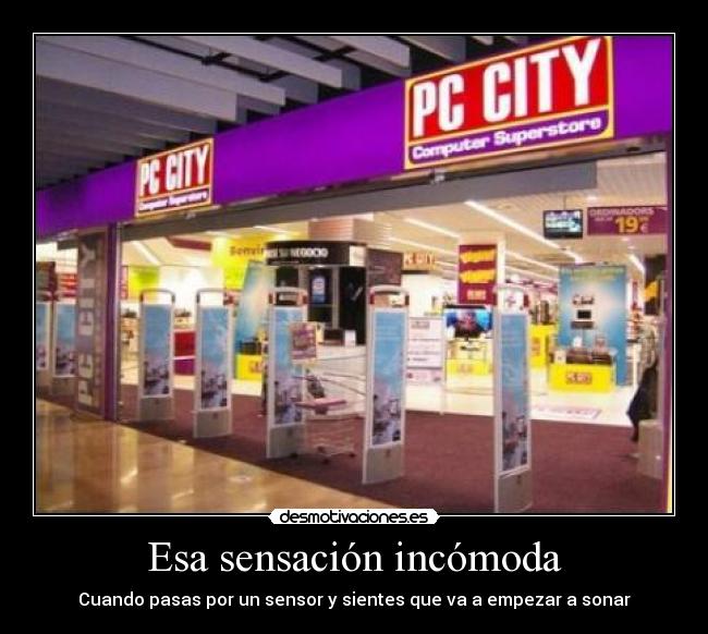 Esa sensación incómoda - Cuando pasas por un sensor y sientes que va a empezar a sonar