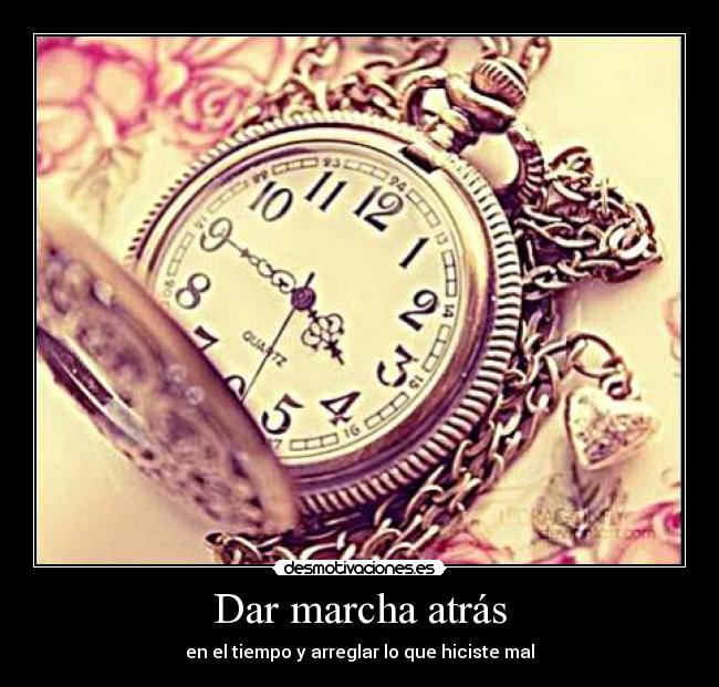 Dar marcha atrás - en el tiempo y arreglar lo que hiciste mal